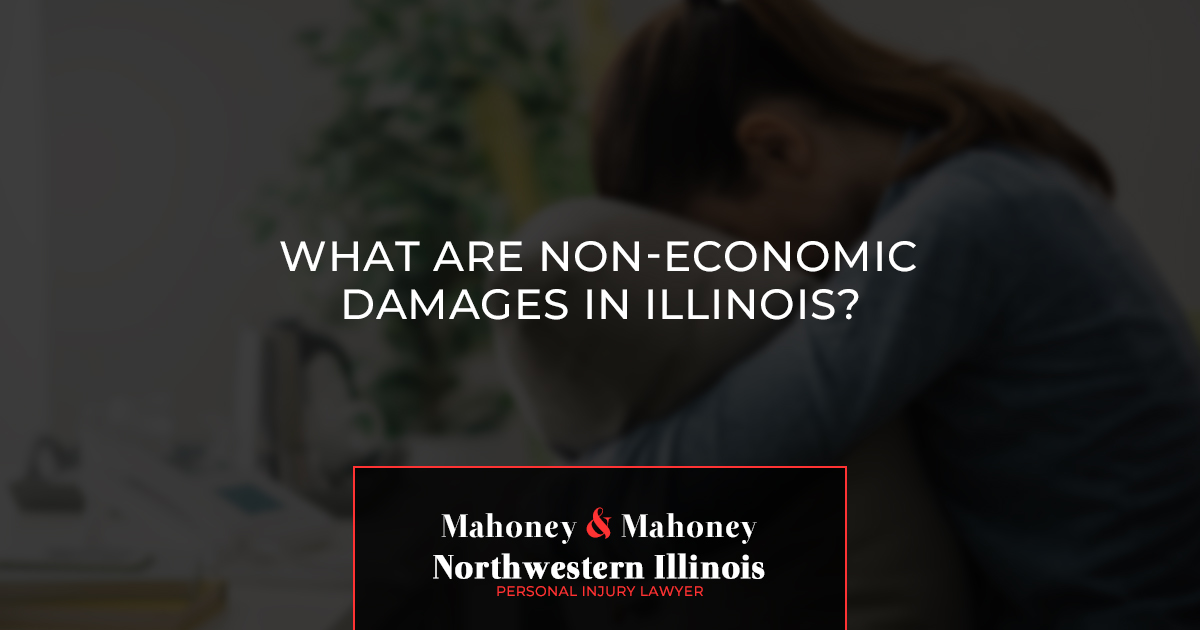 What Are Non Economic Damages In Illinois Mahoney Mahoney Llc