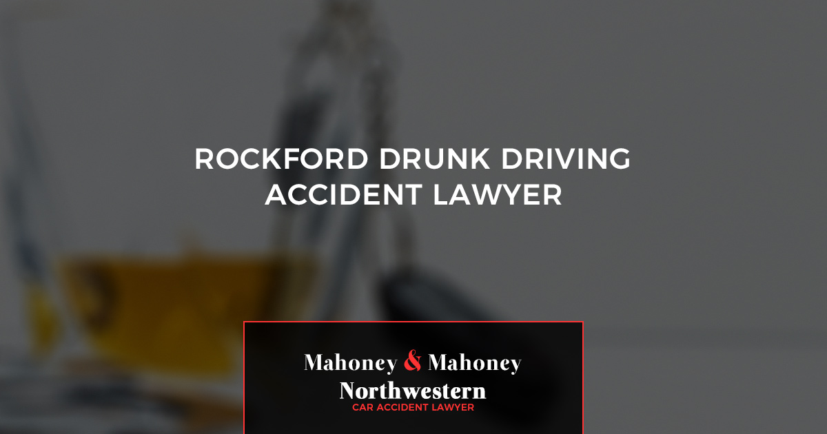 Rockford Drunk Driving Accident Lawyer