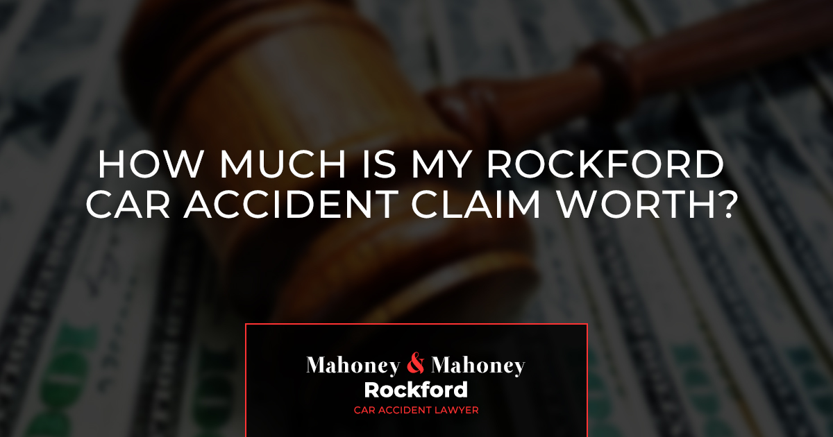 How Much Is My Rockford Car Accident Claim Worth?